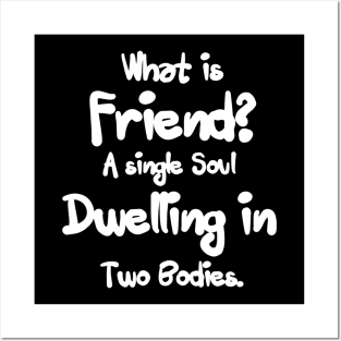 what is friends a single soul dwelling in two boodies Posters and Art